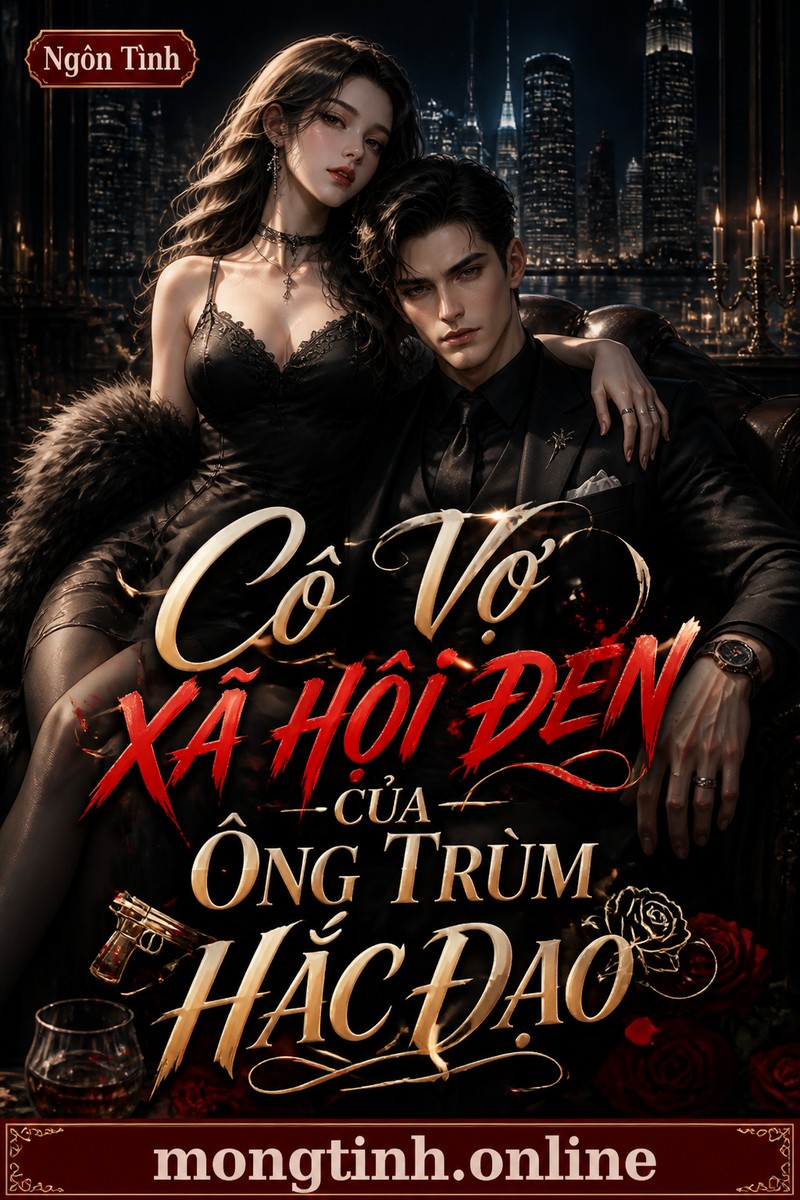 Cô Vợ Xã Hội Đen Của Ông Trùm Hắc Đạo