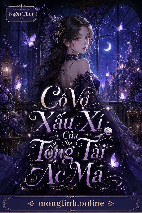 Cô Vợ Xấu Xí Của Tổng Tài Ác Ma