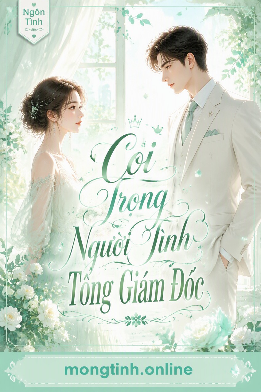 Coi Trọng Người Tình Tổng Giám Đốc