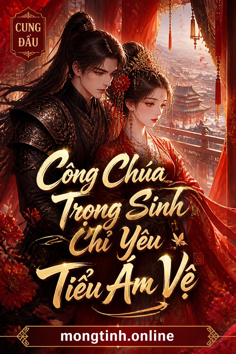 Công Chúa Trọng Sinh Chỉ Yêu Tiểu Ám Vệ