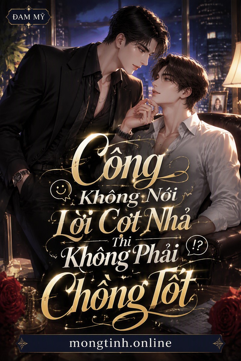 Công Không Nói Lời Cợt Nhả Thì Không Phải Chồng Tốt