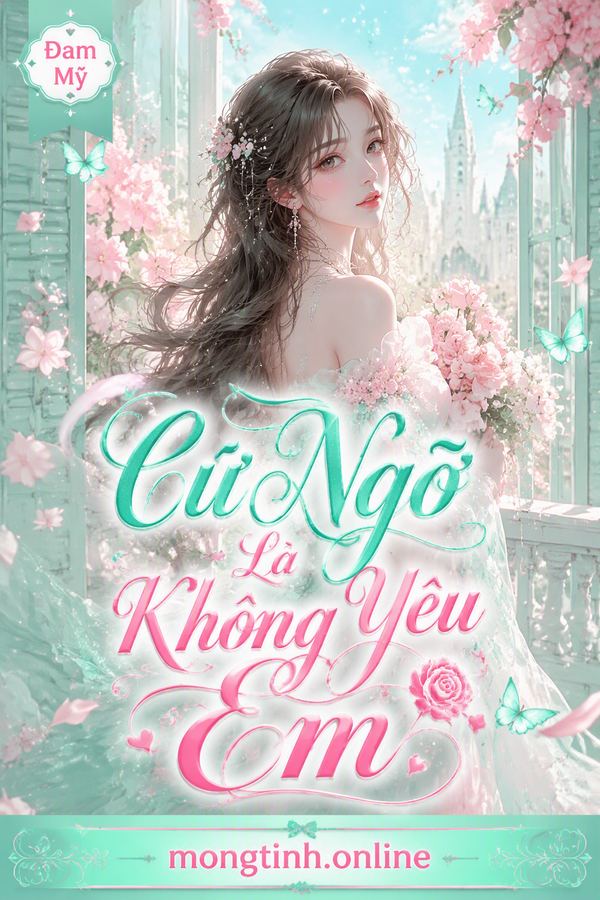 Cứ Ngỡ Là Không Yêu Em