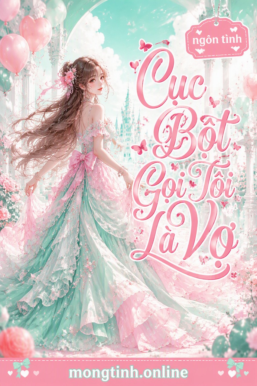 Cục Bột Gọi Tôi Là Vợ