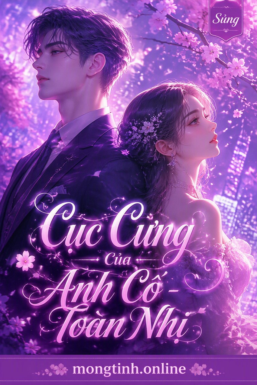 Cục Cưng Của Anh Cố - Toàn Nhị
