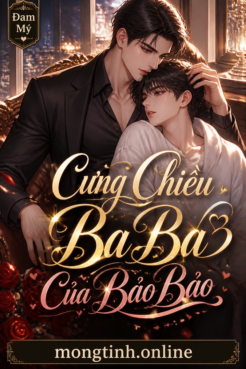 Cưng Chiều Ba Ba Của Bảo Bảo