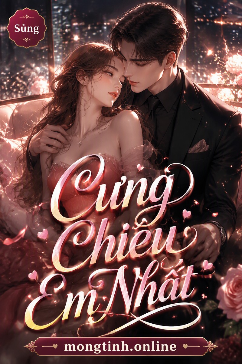 Cưng Chiều Em Nhất
