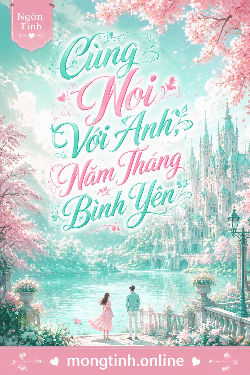 Cùng Nói Với Anh, Năm Tháng Bình Yên
