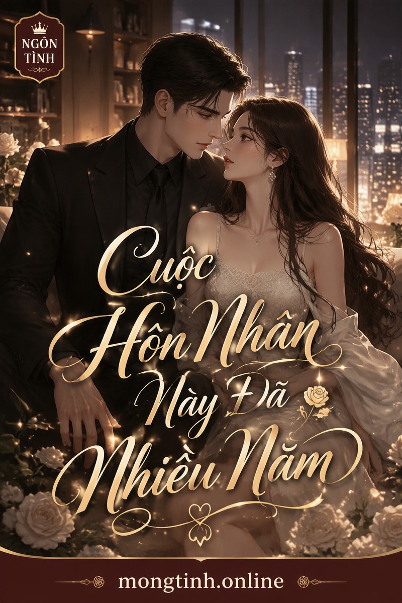 Cuộc Hôn Nhân Này Đã Nhiều Năm