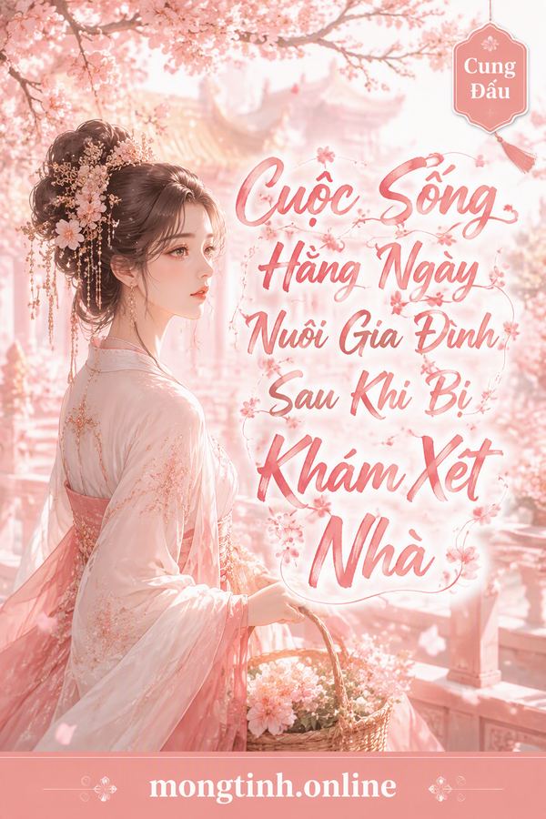 Cuộc Sống Hằng Ngày Nuôi Gia Đình Sau Khi Bị Khám Xét Nhà