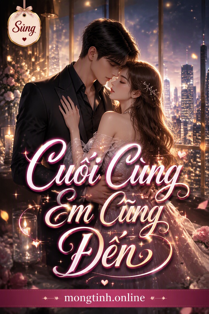 Cuối Cùng Em Cũng Đến