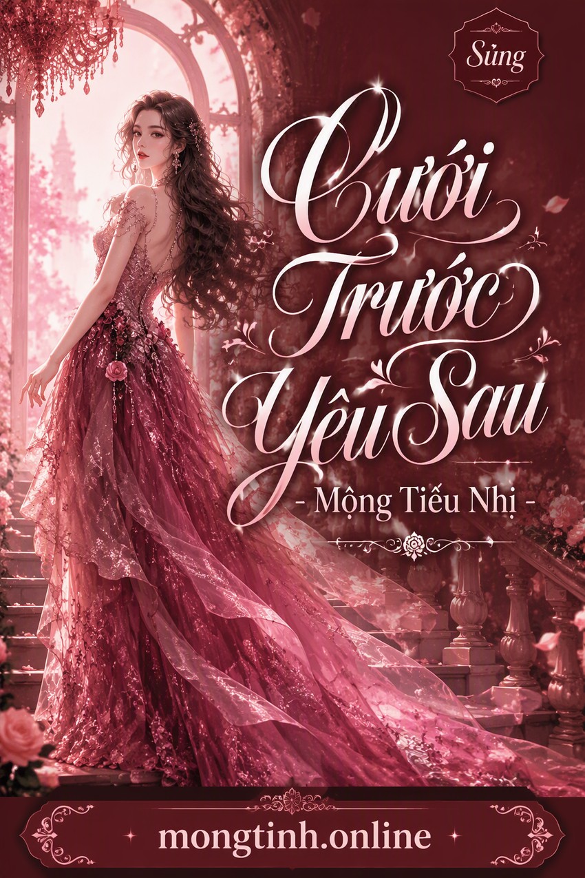 Cưới Trước Yêu Sau - Mộng Tiêu Nhị