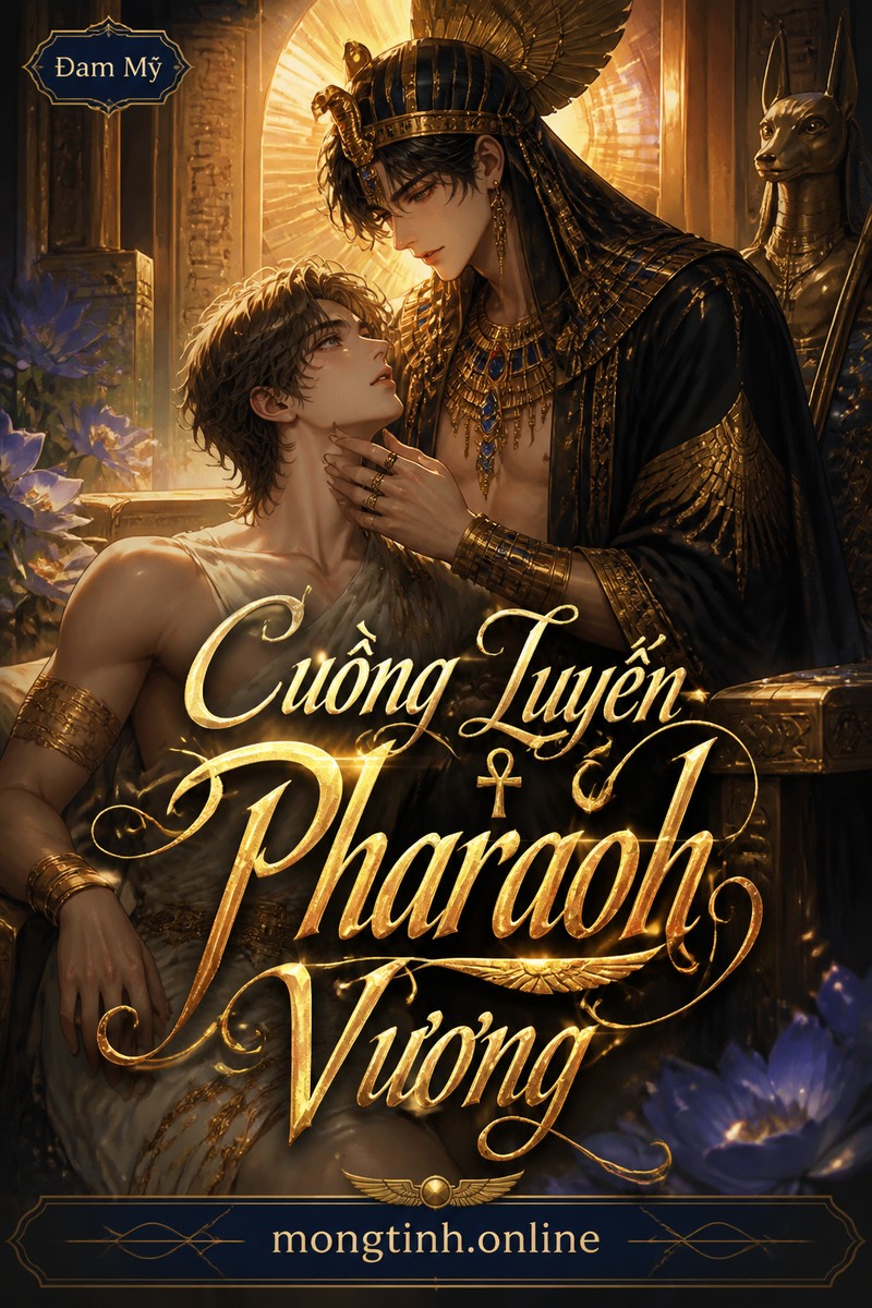 Cuồng Luyến Pharaoh Vương