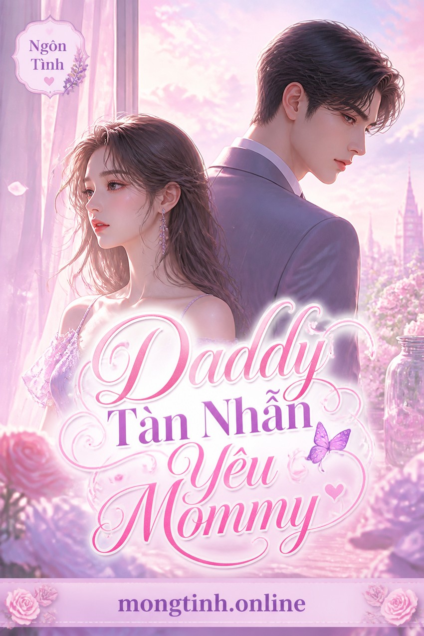 Daddy Tàn Nhẫn Yêu Mommy