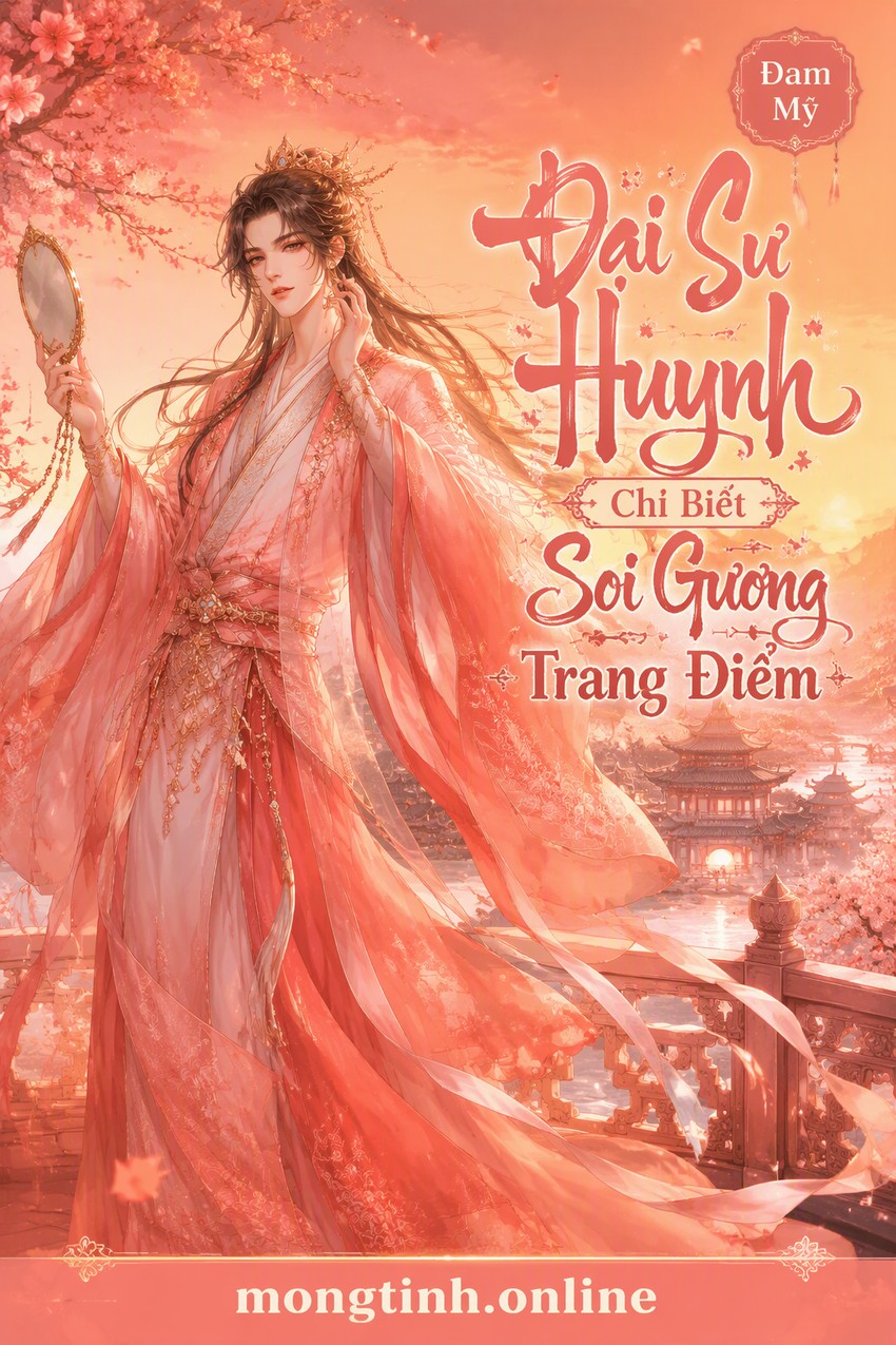 Đại Sư Huynh Chỉ Biết Soi Gương Trang Điểm