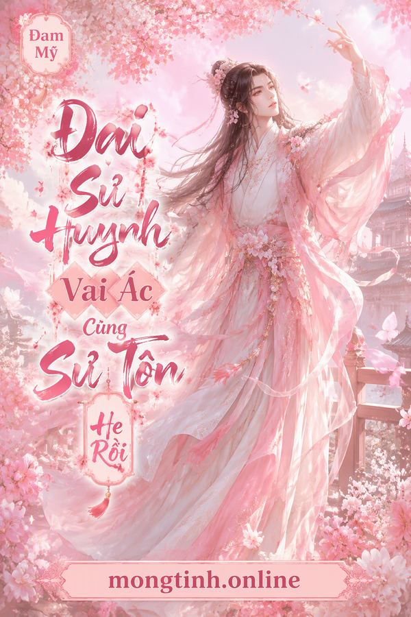 Đại Sư Huynh Vai Ác Cùng Sư Tôn He Rồi