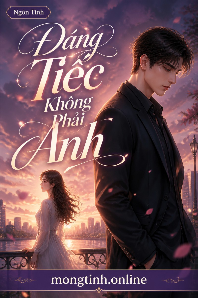 Đáng Tiếc Không Phải Anh