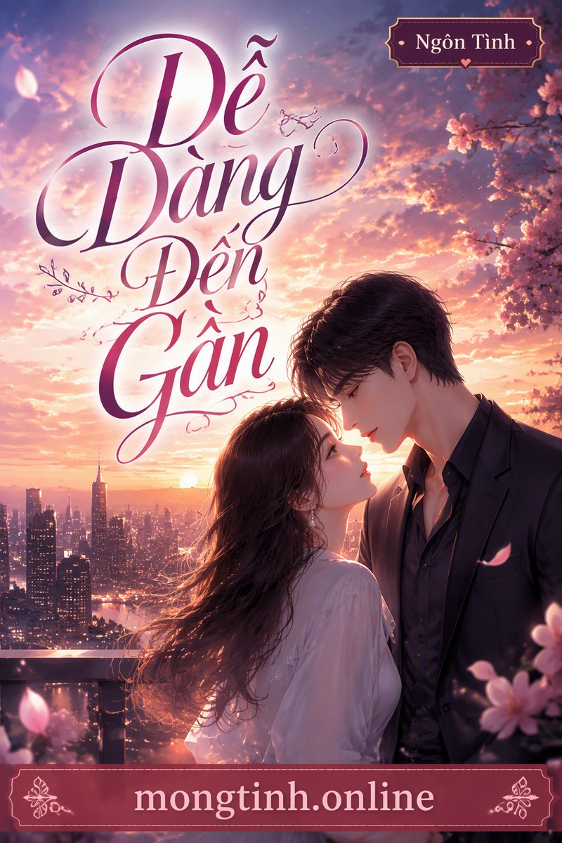 Dễ Dàng Đến Gần