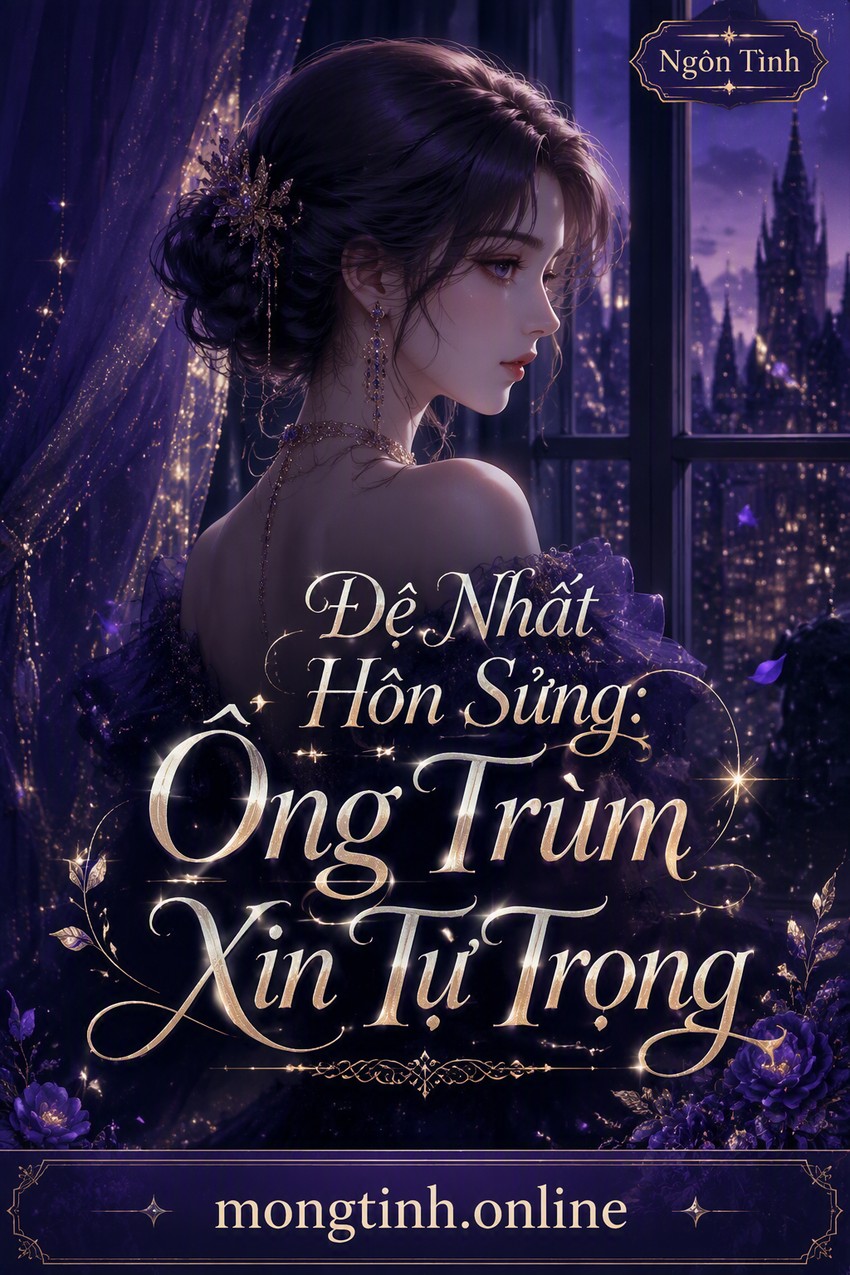 Đệ Nhất Hôn Sủng: Ông Trùm Xin Tự Trọng