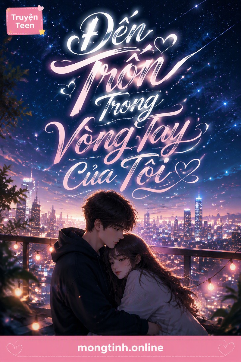 Đến Trốn Trong Vòng Tay Của Tôi