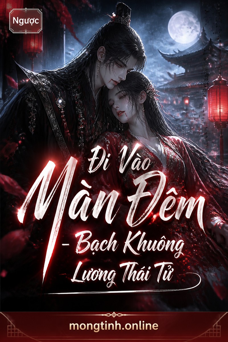 Đi Vào Màn Đêm - Bạch Khuông Lương Thái Tử