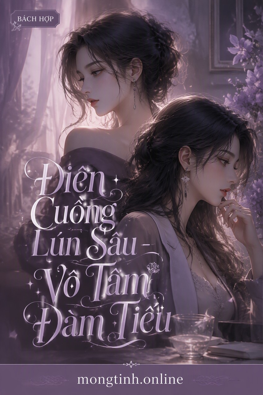 Điên Cuồng Lún Sâu - Vô Tâm Đàm Tiếu