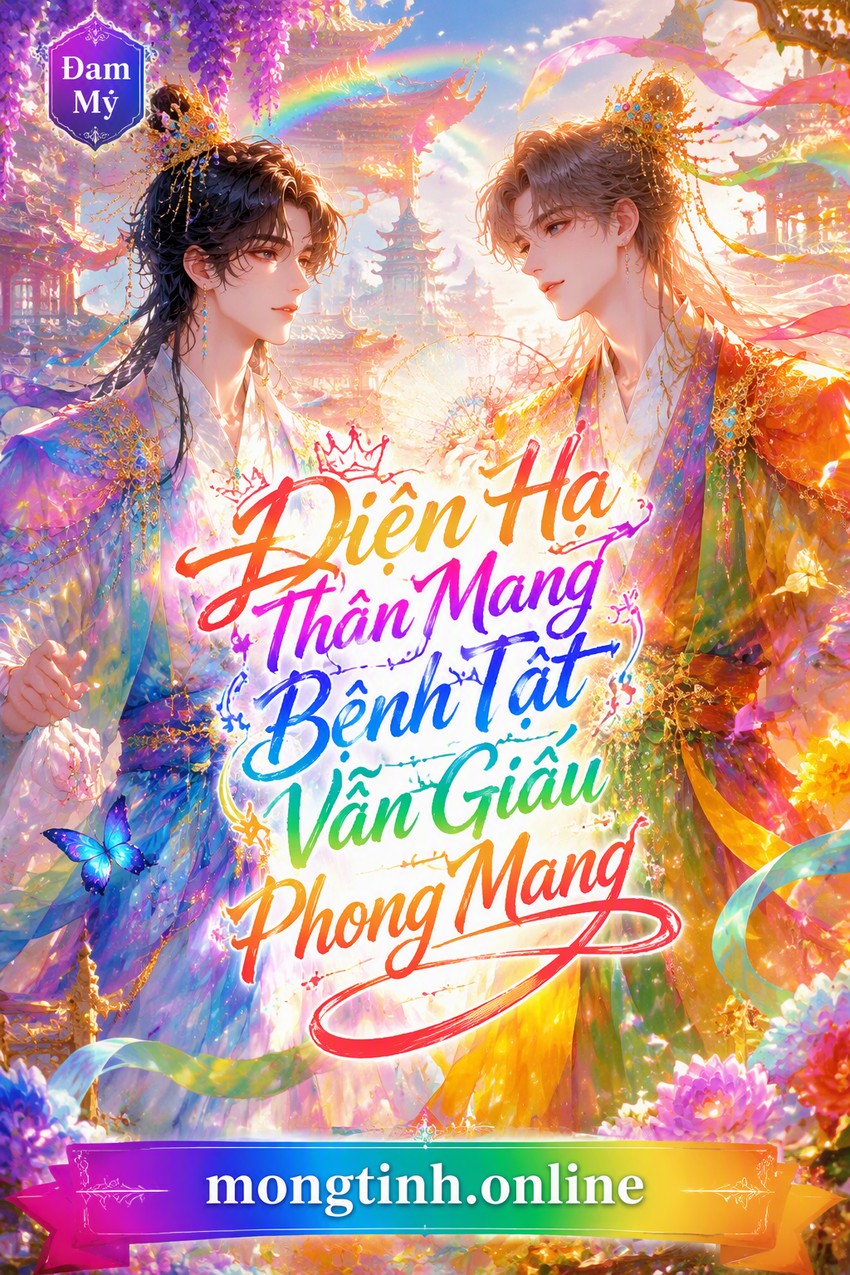 Điện Hạ Thân Mang Bệnh Tật Vẫn Giấu Phong Mang