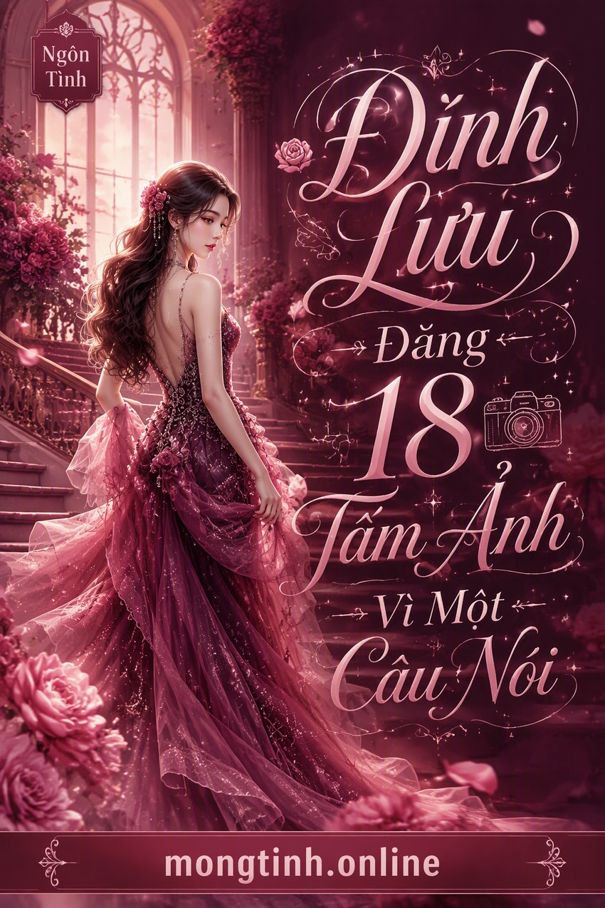 Đỉnh Lưu Đăng 18 Tấm Ảnh Vì Một Câu Nói