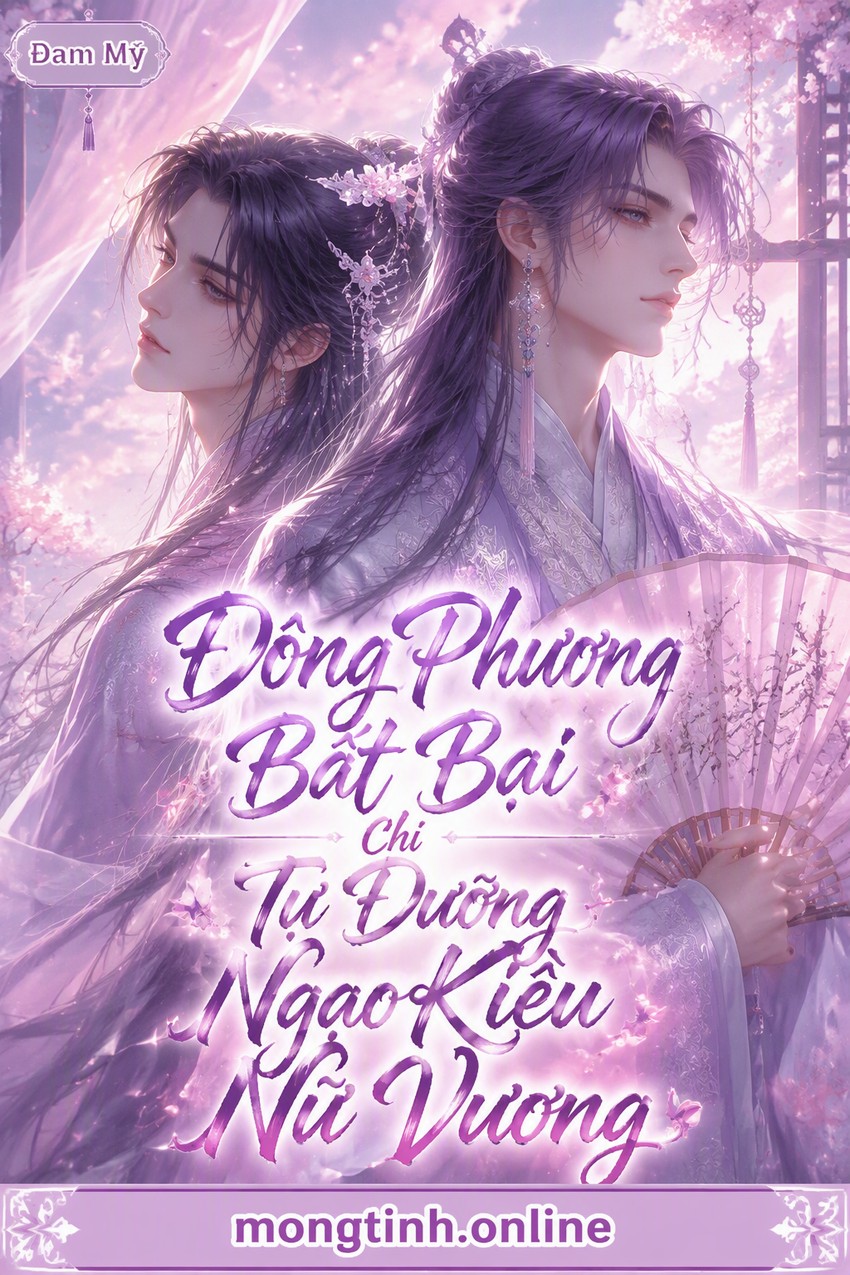 Đông Phương Bất Bại Chi Tự Dưỡng Ngạo Kiều Nữ Vương