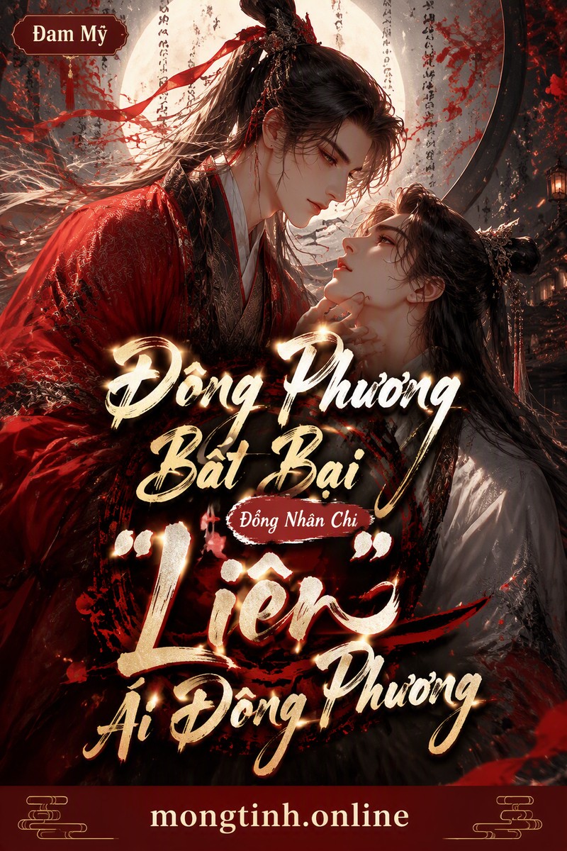Đông Phương Bất Bại Đồng Nhân Chi ‘Liên’ Ái Đông Phương