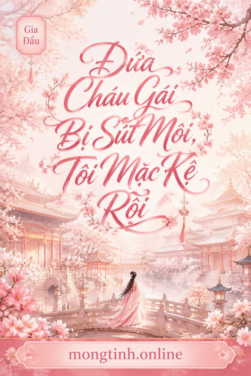 Đứa Cháu Gái Bị Sứt Môi, Tôi Mặc Kệ Rồi