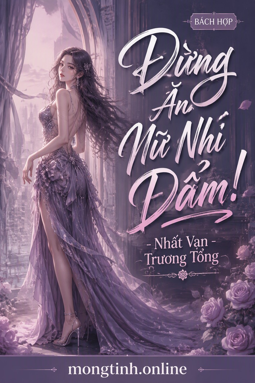 Đừng Ăn Nữ Nhi Dấm! - Nhất Vạn Trương Tổng