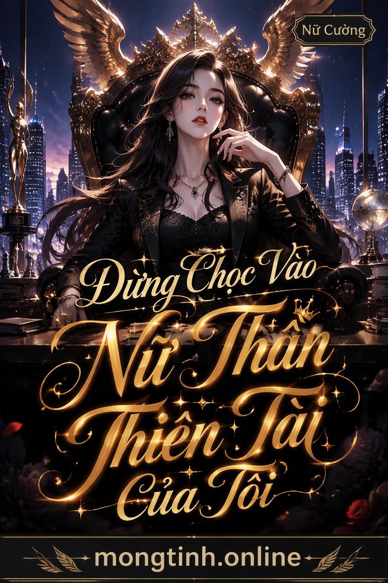 Đừng Chọc Vào Nữ Thần Thiên Tài Của Tôi