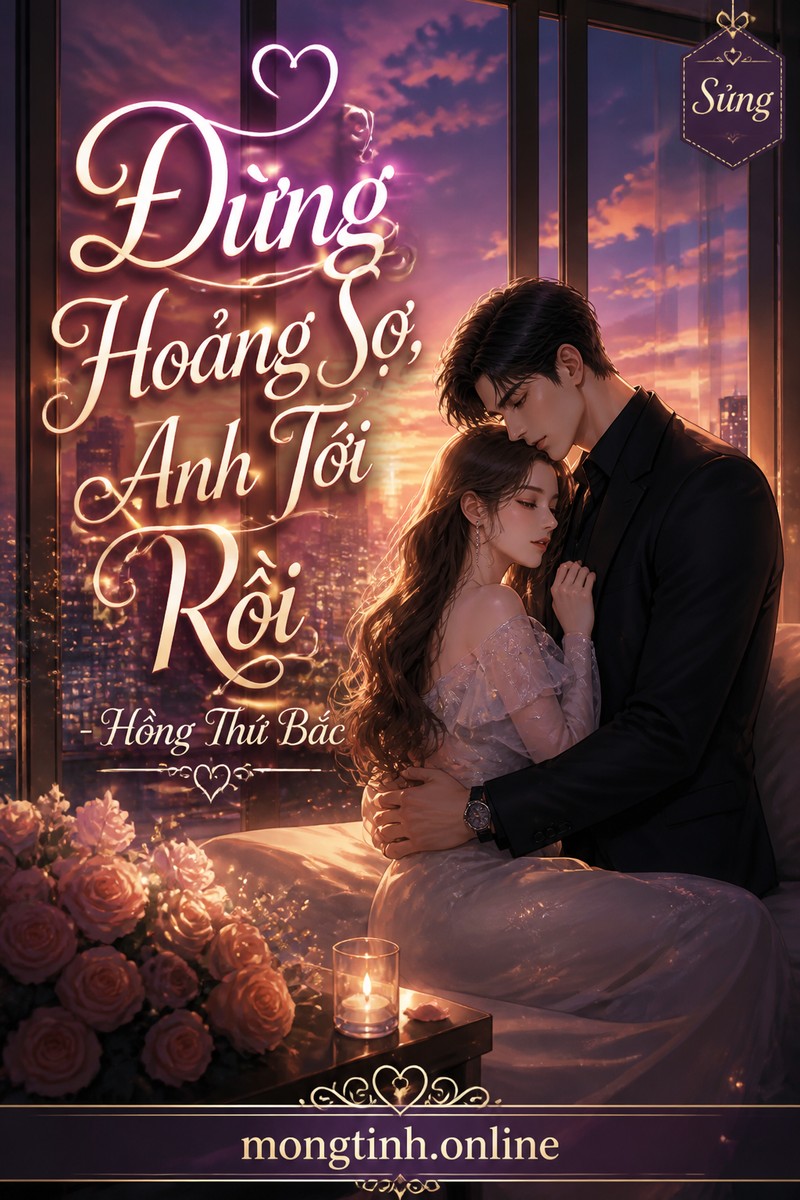 Đừng Hoảng Sợ, Anh Tới Rồi - Hồng Thứ Bắc