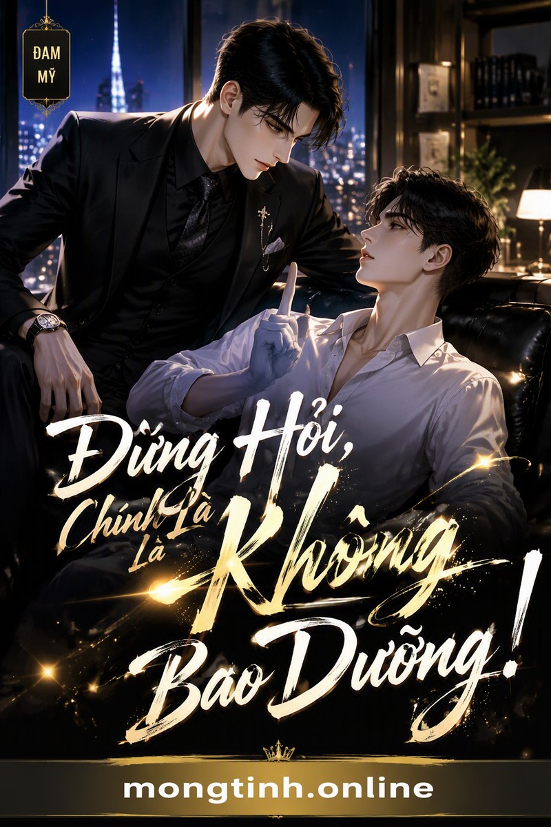 Đừng Hỏi, Chính Là Không Bao Dưỡng!