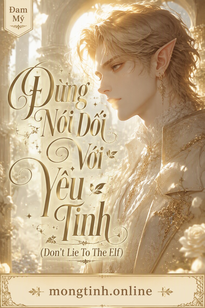 Đừng Nói Dối Với Yêu Tinh (Don't Lie To The Elf)
