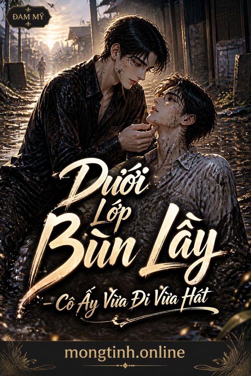Dưới Lớp Bùn Lầy - Cô Ấy Vừa Đi Vừa Hát