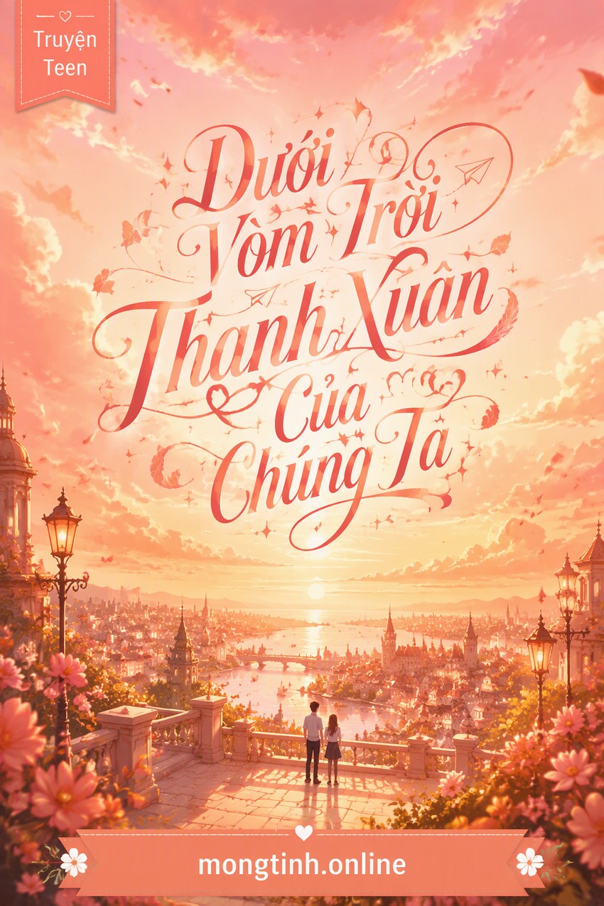 Dưới Vòm Trời Thanh Xuân Của Chúng Ta