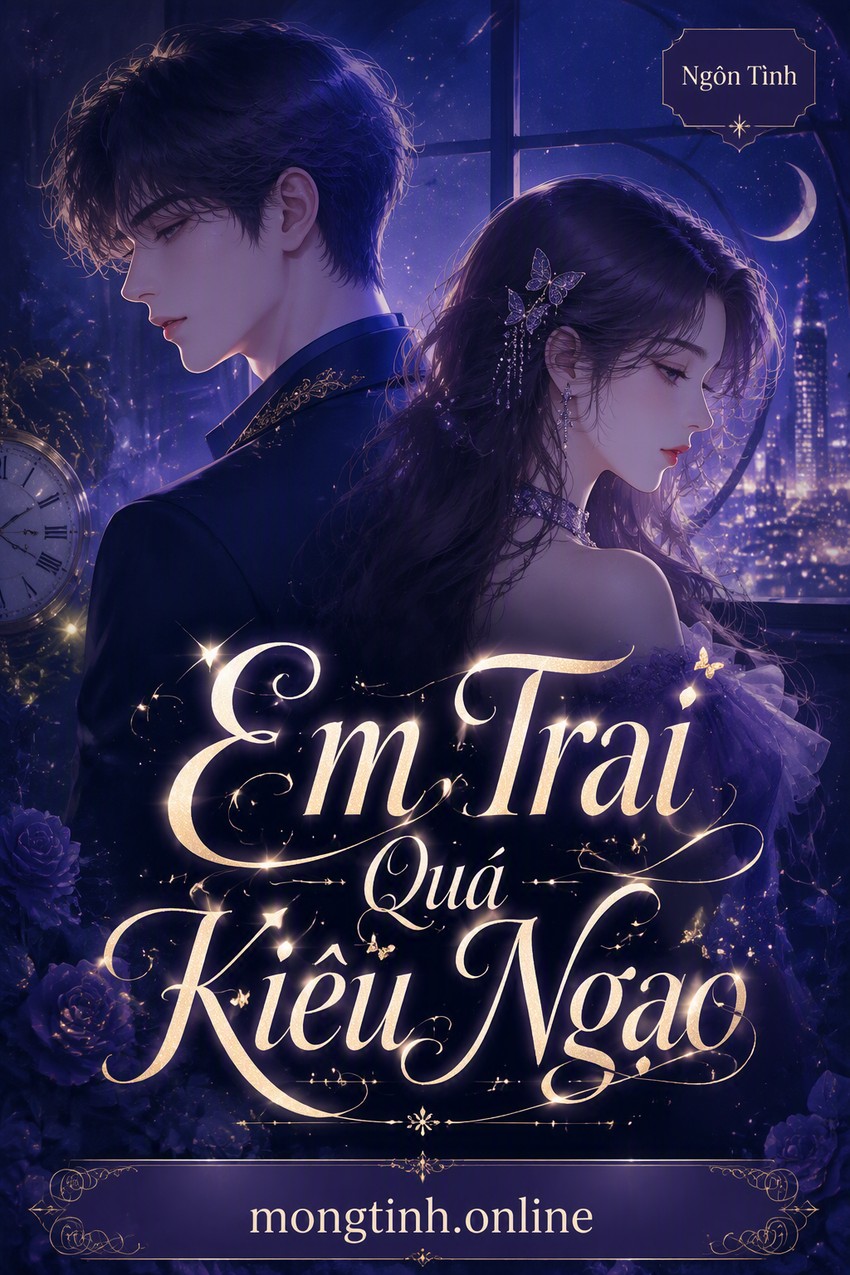 Em Trai Quá Kiêu Ngạo