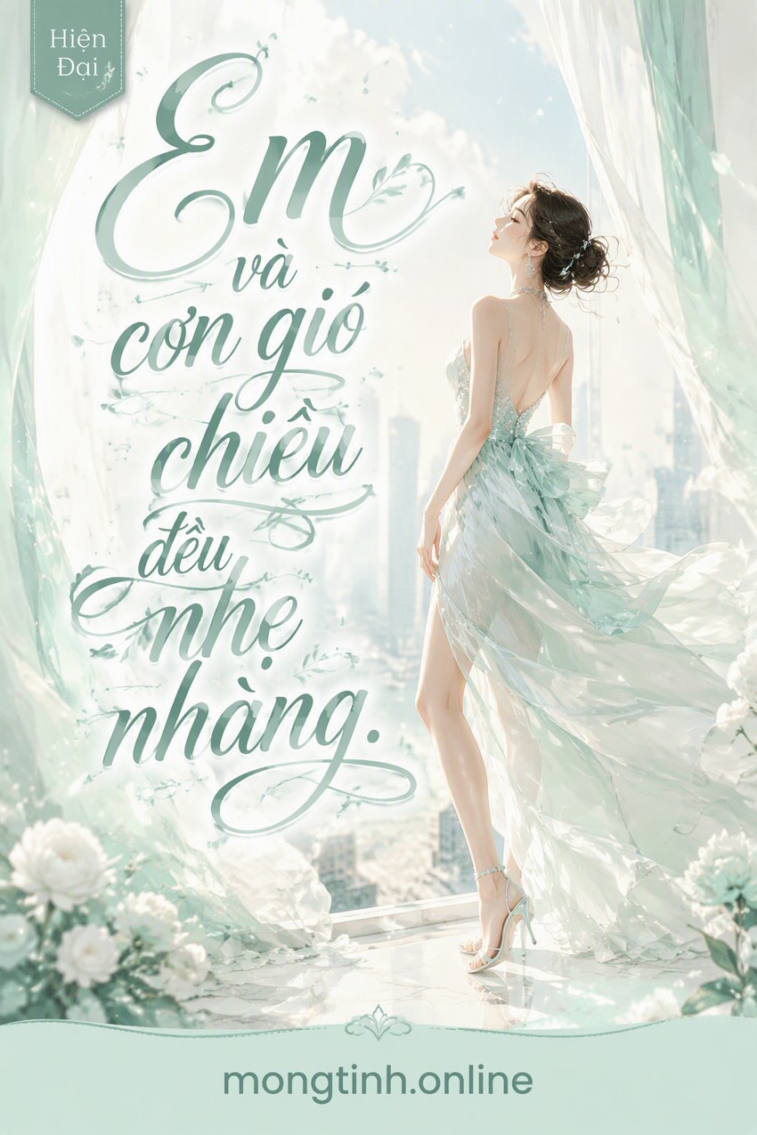 Em và cơn gió chiều đều nhẹ nhàng.