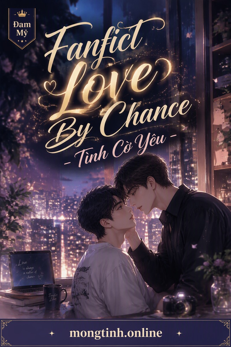 Fanfict Love By Chance - Tình Cờ Yêu