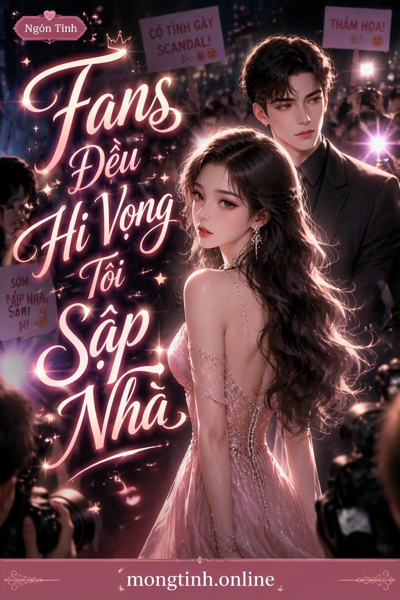 Fans Đều Hi Vọng Tôi Sập Nhà