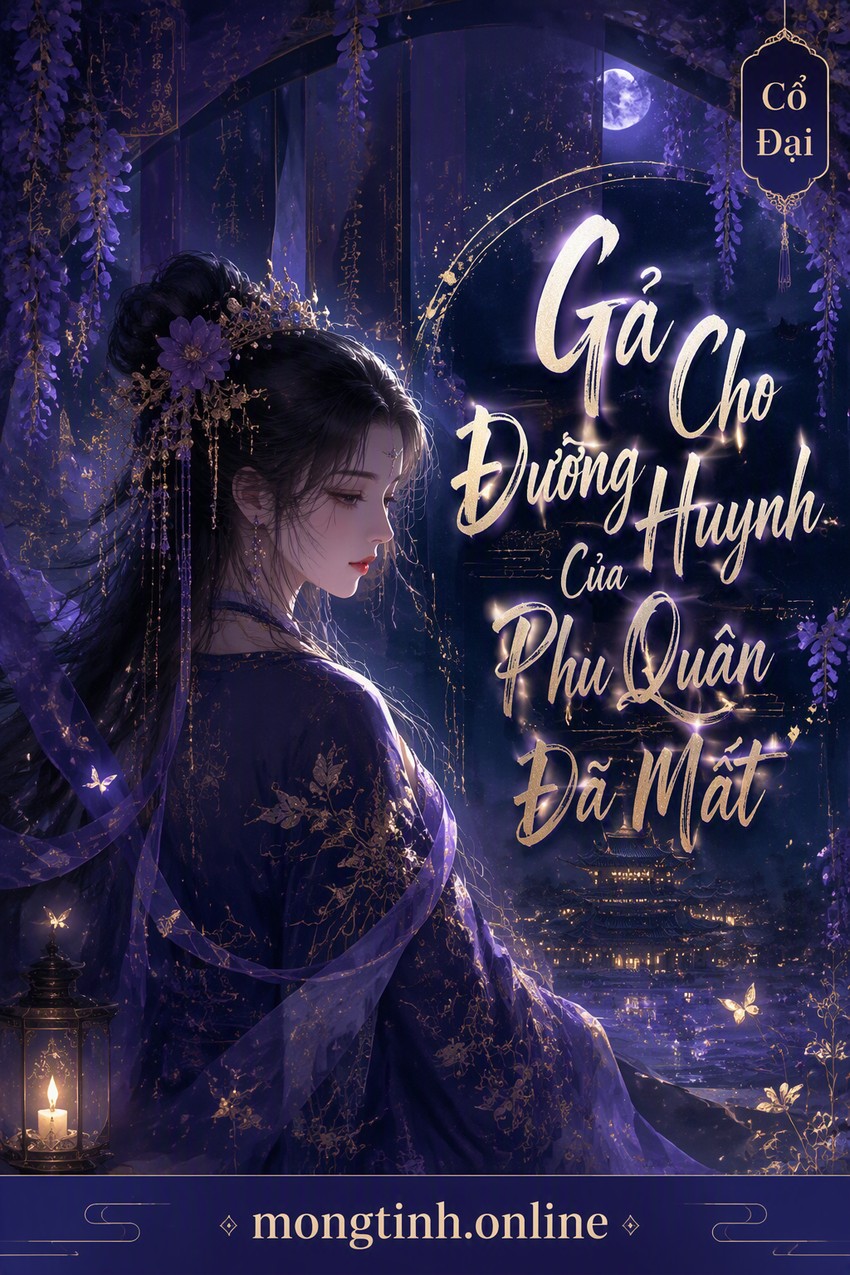 Gả Cho Đường Huynh Của Phu Quân Đã Mất