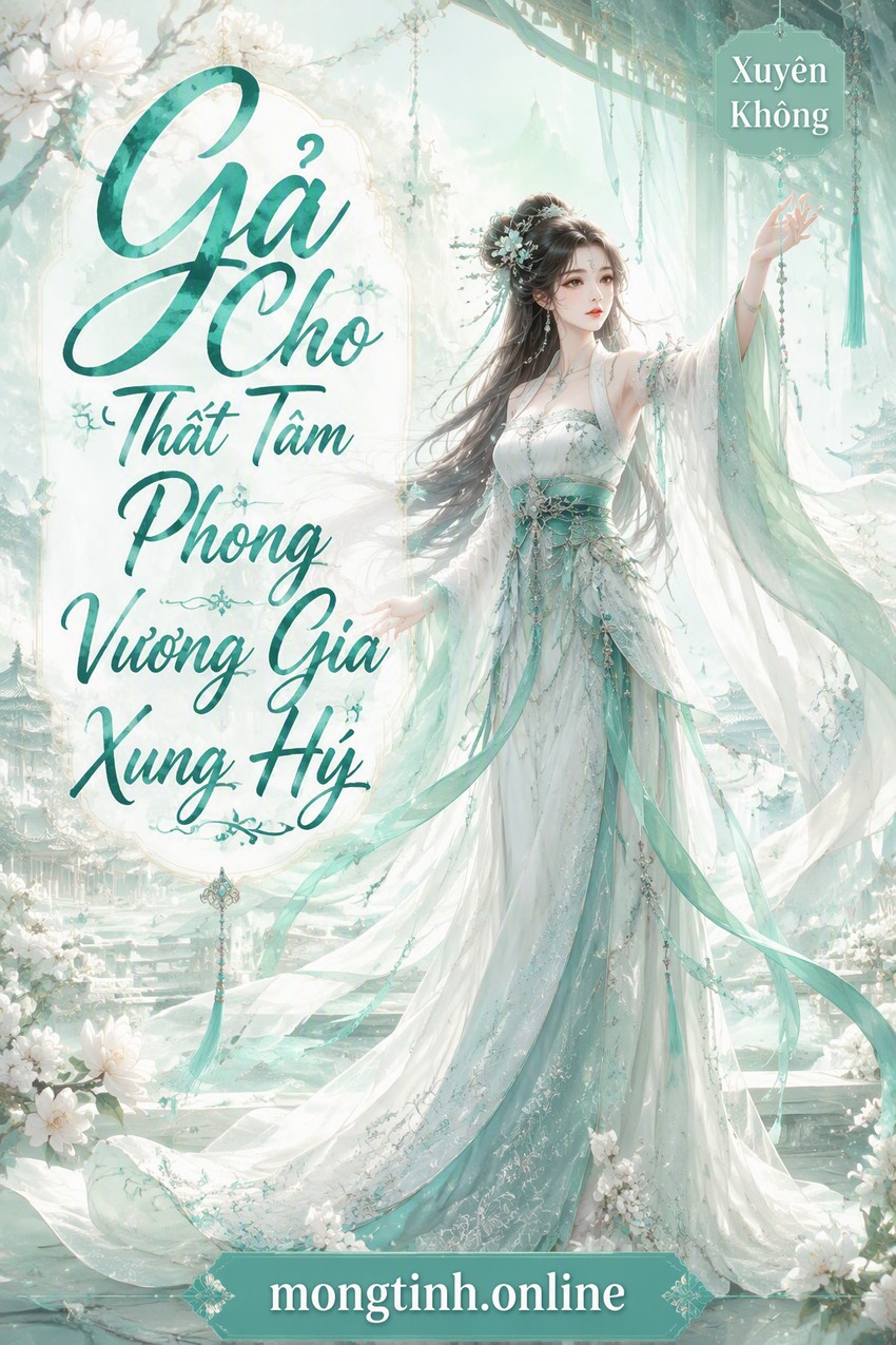 Gả Cho Thất Tâm Phong Vương Gia Xung Hỷ
