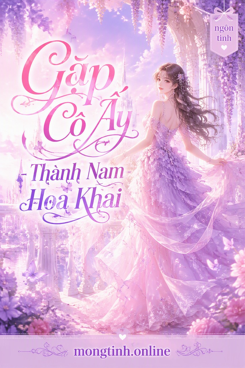 Gặp Cô Ấy - Thành Nam Hoa Khai