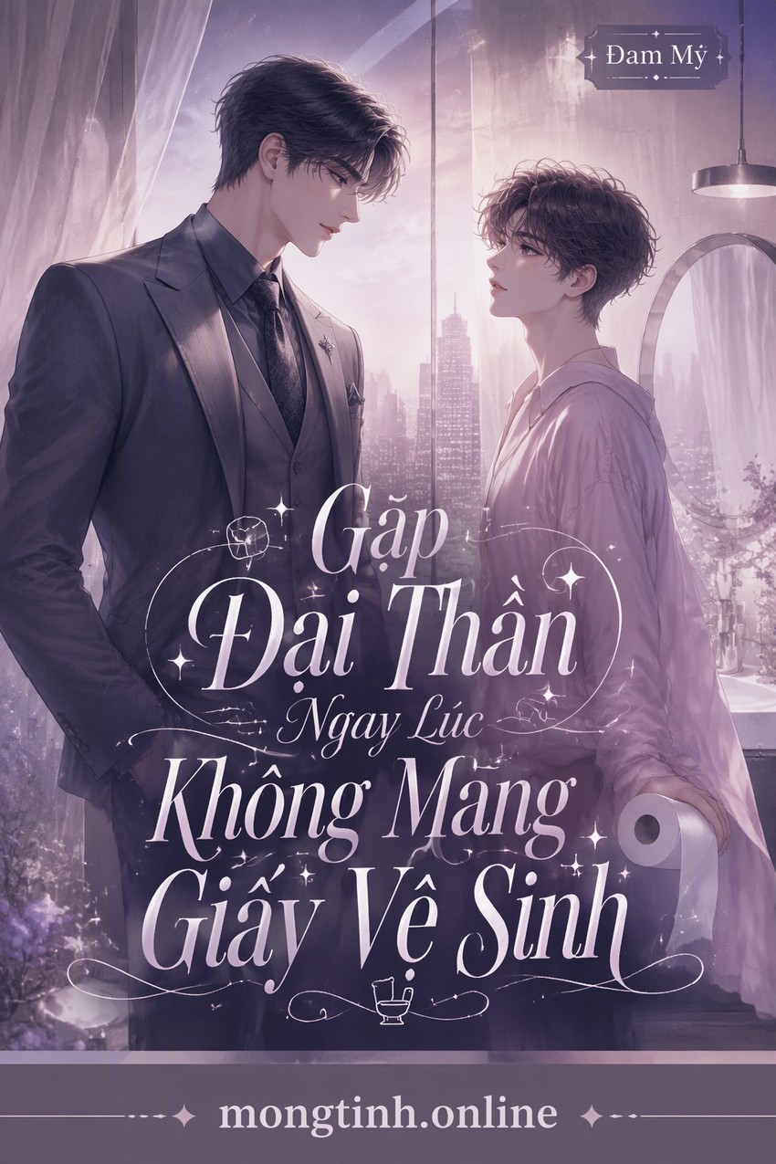 Gặp Đại Thần Ngay Lúc Không Mang Giấy Vệ Sinh