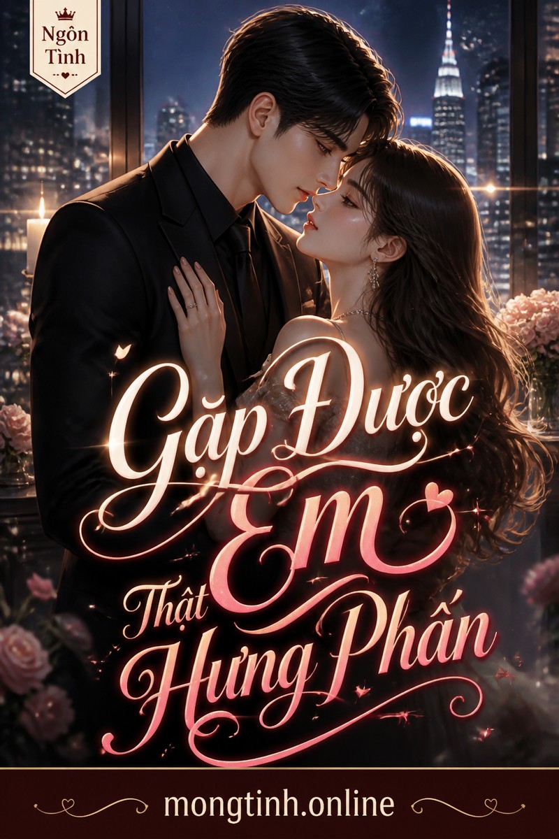 Gặp Được Em Thật Hưng Phấn