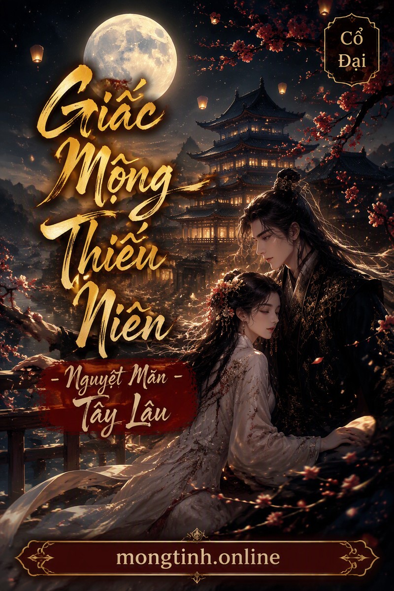 Giấc Mộng Thiếu Niên - Nguyệt Mãn Tây Lâu