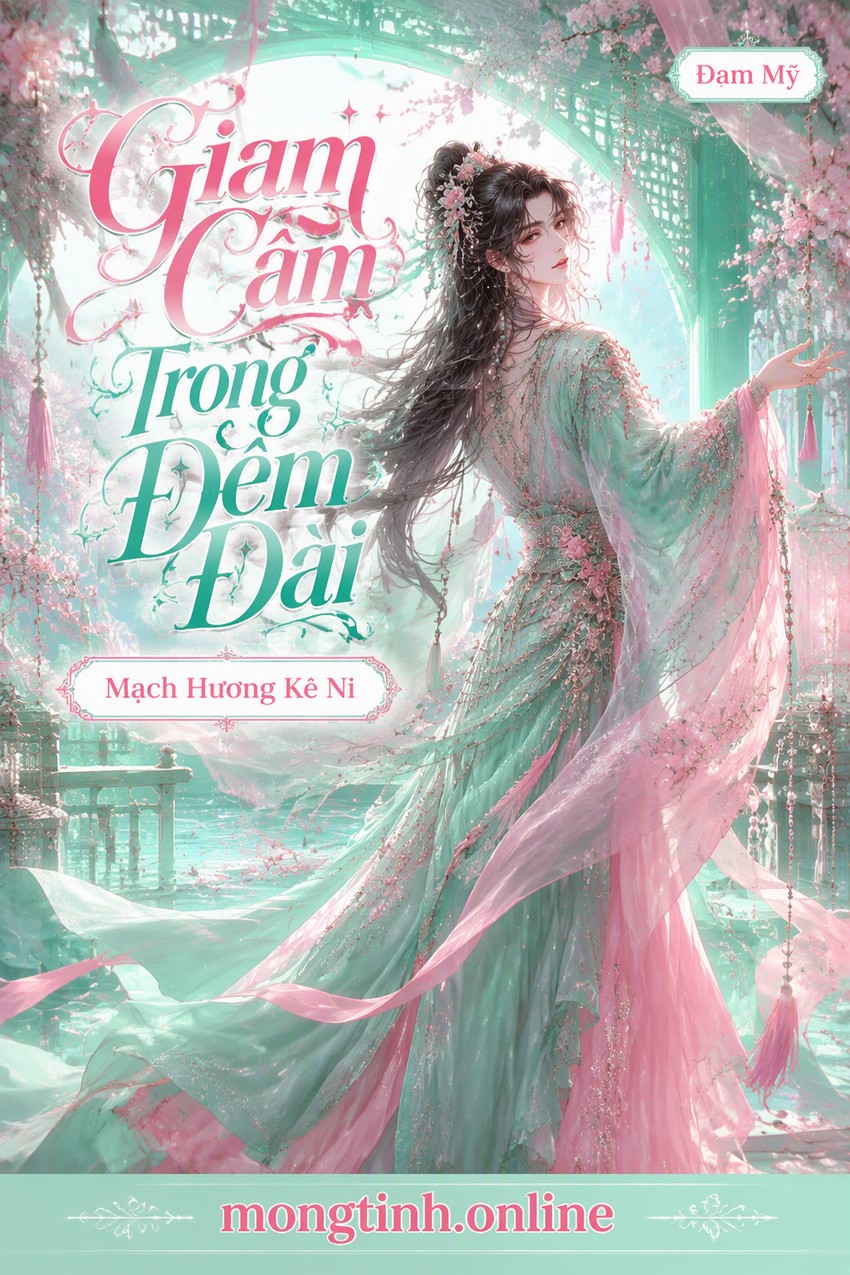 Giam Cầm Trong Đêm Dài - Mạch Hương Kê Ni