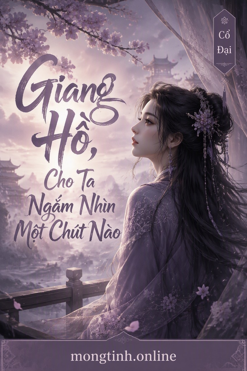 Giang Hồ, Cho Ta Ngắm Nhìn Một Chút Nào