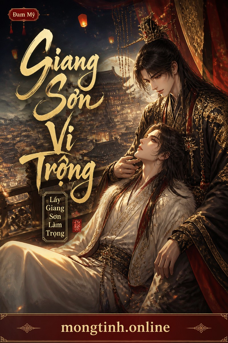 Giang Sơn Vi Trọng | Lấy Giang Sơn Làm Trọng